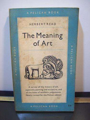 Adp The Meaning Of Art Herbert Read / Ed. Penguin Books