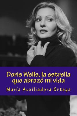 Libro Doris Wells, La Estrella Que Abrazã³ Mi Vida - Orte...