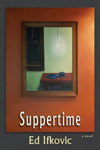 Suppertime, De Ifkovic, Ed. Editorial Createspace, Tapa Blanda En Inglés