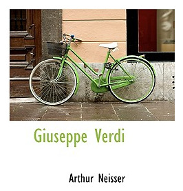 Libro Giuseppe Verdi - Neisser, Arthur
