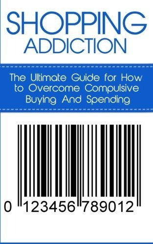 Book : Shopping Addiction The Ultimate Guide For How To...