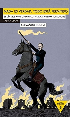 Servando Rocha - Nada Es Verdad, Todo Está Permitido (nuevo)