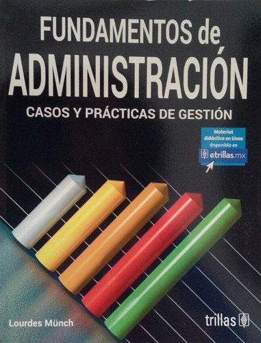 Fundamentos De Administracion. Casos Y Practicas De Gestion