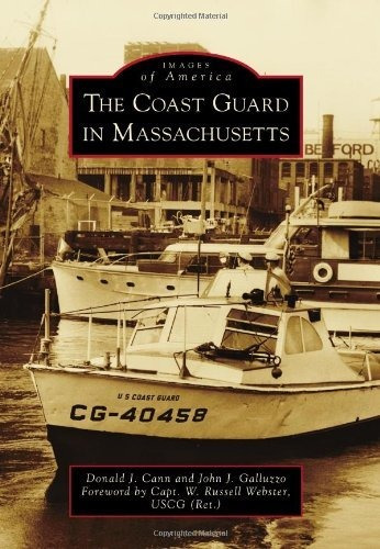 The Coast Guard In Massachusetts;images Of America