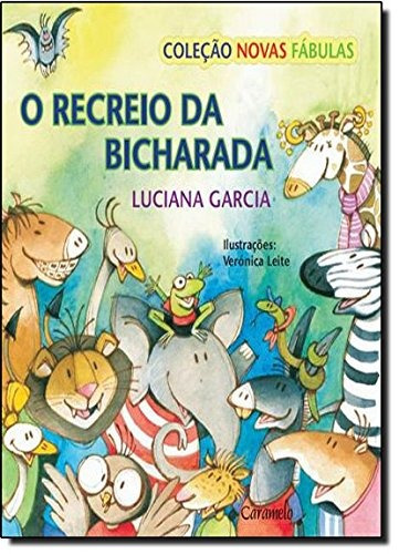 O recreio da bicharada, de Garcia, Luciana. Série Novas fábulas Editora Somos Sistema de Ensino em português, 2011