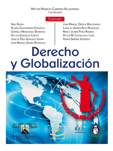 Derecho Y Globalización, De Héctor Horacio Campero Villalpando;abel Rivera; Álvaro Guadarrama González. Editorial Flores, Tapa Blanda En Español, 2015