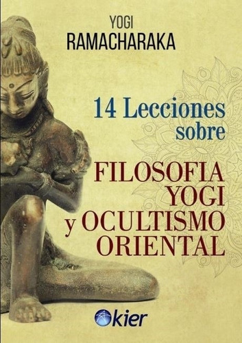 14 Lecciones Sobre Filosofia Yogi Y Ocultismo Oriental