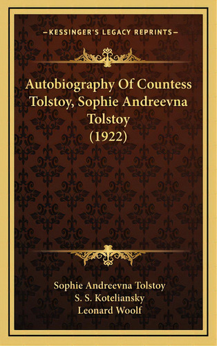 Autobiography Of Countess Tolstoy, Sophie Andreevna Tolstoy (1922), De Tolstoy, Sophie Andreevna. Editorial Kessinger Pub Llc, Tapa Dura En Inglés