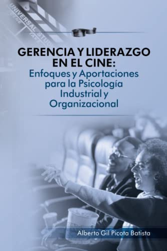 Gerencia Y Liderazgo En El Cine: Enfoques Y Aportaciones Par