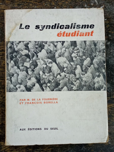 Le Syndicalisme Etudiant * M. Fourniere & F. Borella * 1957 