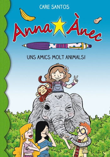 Anna Ànec 8. Uns Amics Molt Animals! (libro Original)