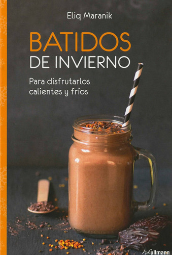 Batidos De Invierno - Para Disfrutarlos Calientes Y Fríos