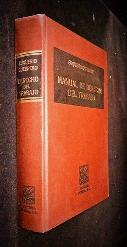 Manual Derecho Del Trabajo 1990 Euquerio Guerrero, Porrúa (Usado)