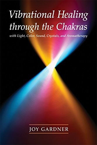 Vibrational Healing Through The Chakras With Light, Color,, De Gardner, Joy. Editorial Crossing Press, Tapa Blanda En Inglés, 2006