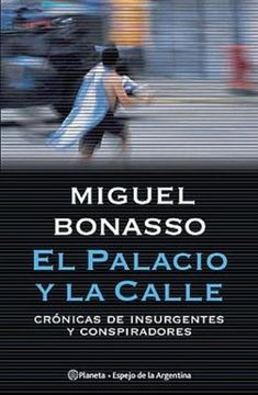 Libro El Palacio Y La Calle: Cronicas De Insurgentes Y Consp
