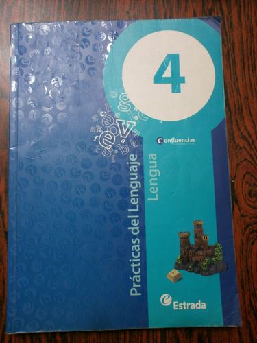 Prácticas Del Lenguaje - Lengua 4 Estrada Confluencias