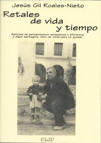 Retales De Vida Y Tiempo, De Gil Roales-nieto, Jesús. Editorial Didacbook, Tapa Blanda En Español