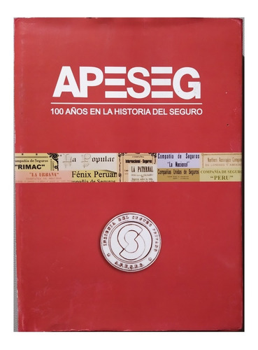 Apeseg - 100 Años En Lahistoria Del Seguro