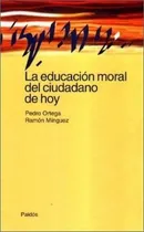 Comprar Educacion Moral Del Ciudadano De Hoy (papeles De Pedagogia*-