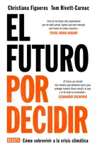 Comprar El futuro por decidir, de Figueres, Christiana. Debate Editorial Debate, tapa blanda en español, 2021