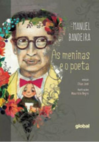 As Meninas E O Poeta: Seleção: Elias José, De Bandeira, Manuel. Global Editora, Capa Mole, Edição 2ª Edição - 2015 Em Português