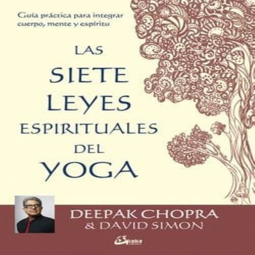 Libro Las Siete Leyes Espirituales Del Yoga, Deepak Chopra.