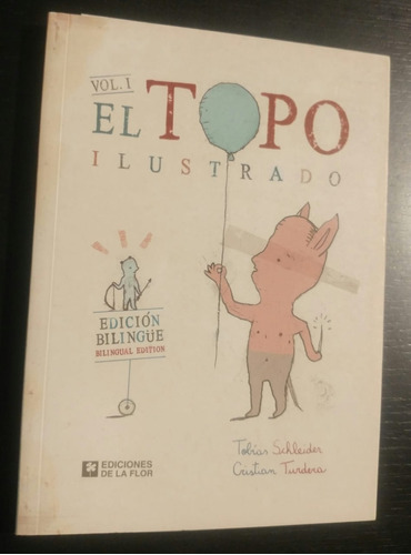 El Topo Ilustrado -  Schleider, Turdera - Ed. De La Flor
