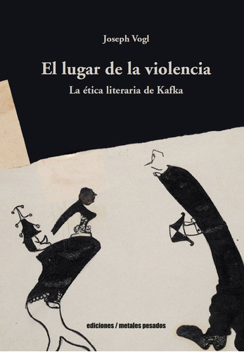 El Lugar De La Violencia. La Ética Literaria De Kafka