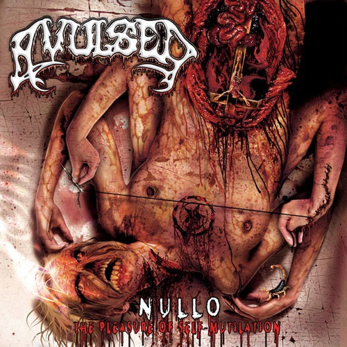Avulsed - Nullo - The Pleasure Of Self-mutilation 