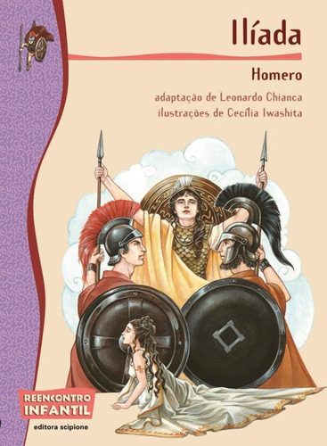 Ilíada, de Homero. Série Reecontro Infantil Editora Somos Sistema de Ensino em português, 2010