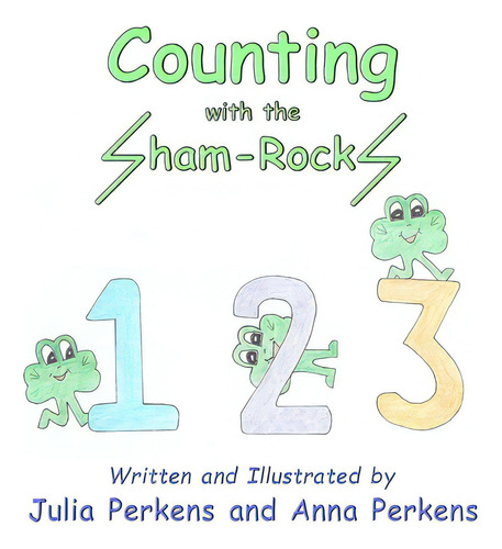 Counting With The Sham-rocks, De Perkens, Julia., Vol. 1. Editorial Lulu Pr, Tapa Blanda En Inglés