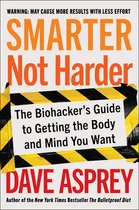 Comprar Libro Smarter Not Harder: The Biohacker's Guide To Gettin...