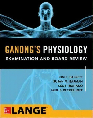 Ganong's Physiology Examination And Board Review, De Kim E. Barrett. Editorial Mcgraw-hill Education - Europe, Tapa Blanda En Inglés