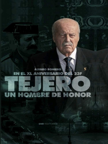 Libro Tejero Un Hombre De Honor - Romero Ferreiro, Alvaro