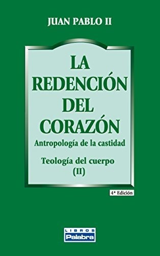 Redencion Del Corazon, La. Catequesis So: Antropología De La