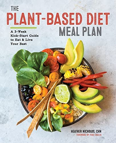 The Plant-based Diet Meal Plan: A 3-week Kickstart Guide To Eat & Live Your Best, De Nicholds, Heather. Editorial Rockridge Press, Tapa Blanda En Inglés