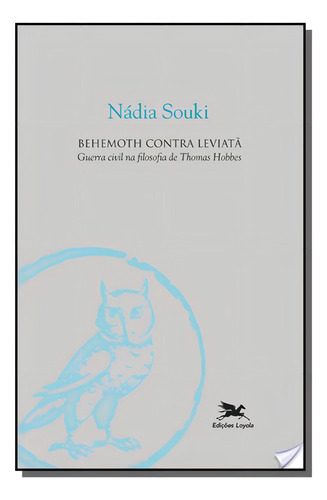 Behemoth Contra Leviata - Guerra Civil Na Filosofi, De Omar Souki. Editora Loyola, Capa Mole Em Português, 2021