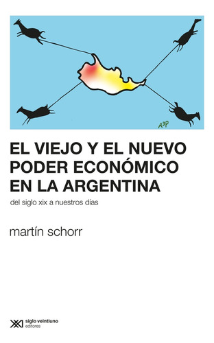 El Viejo Y El Nuevo Poder Economico En La Argentina - Martín