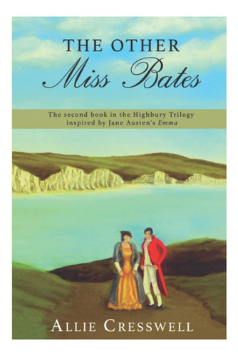 Libro: La Otra Señorita Bates: El Segundo Libro De Highbury