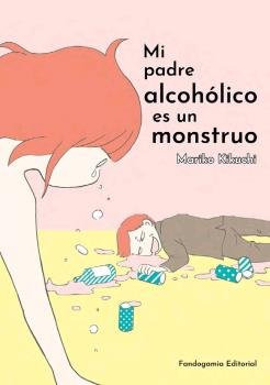 Libro Mi Padre Alcoholico Es Un Monstruo - Kikuchi, Mariko