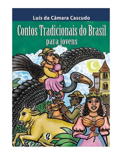 Contos Tradicionais Do Brasil Para Jovens: Contos Tradicionais Do Brasil Para Jovens, De Cascudo, Luís Da Câmara. Editora Global, Capa Mole, Edição 1 Em Português