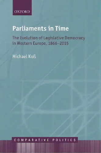 Parliaments In Time, De Michael Koss. Editorial Oxford University Press, Tapa Dura En Inglés