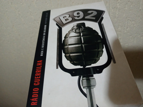 Livro B92 Rádio Guerrilha Usado Na Condição Das Fotos (Usado)