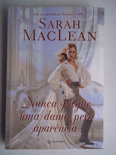 Sarah Maclean Nunca Julgue Uma Dama Pela Aparencia Portugues