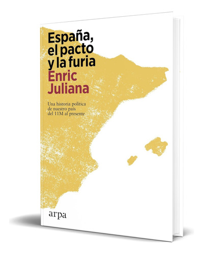 Libro España, El Pacto Y La Furia [ Enric Juliana ] Original