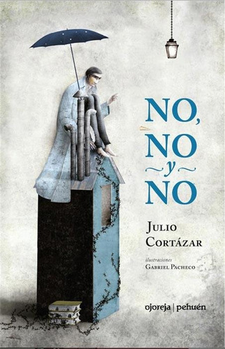 No, No Y No - Julio Cortazar / Gabriel Pacheco