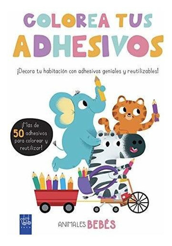 Colorea Tus Adhesivos. Animales Bebés