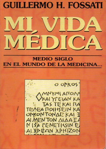 Mi Vida Medica Guillermo H Fosatti 
