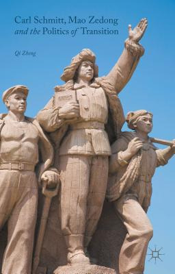 Libro Carl Schmitt, Mao Zedong And The Politics Of Transi...