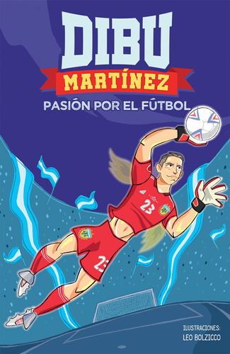 Dibu Martinez, Pasion Por El Futbol - E. Martinez